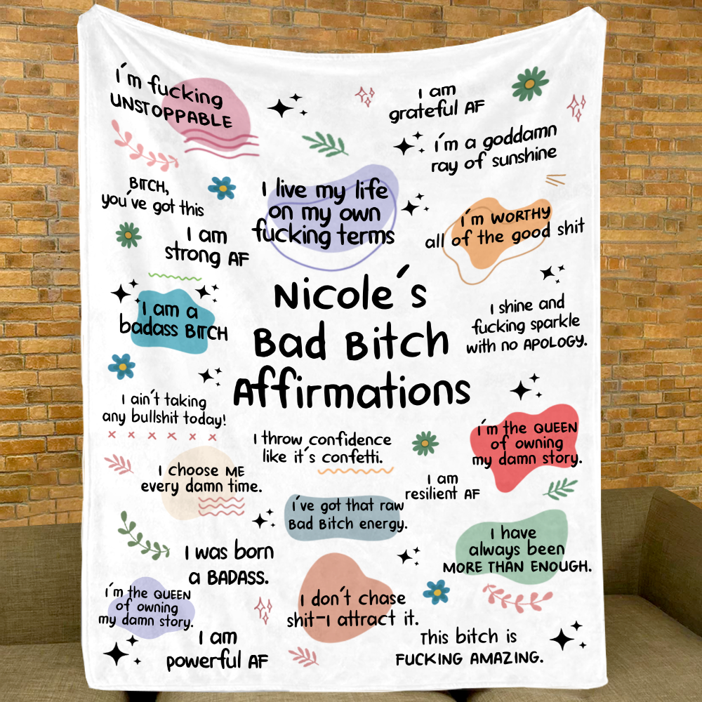 Funny Blanket - Bad B*Tch Affirmations - For Coworkers, Friends, Self Gift - Personalized Blanket Pa00