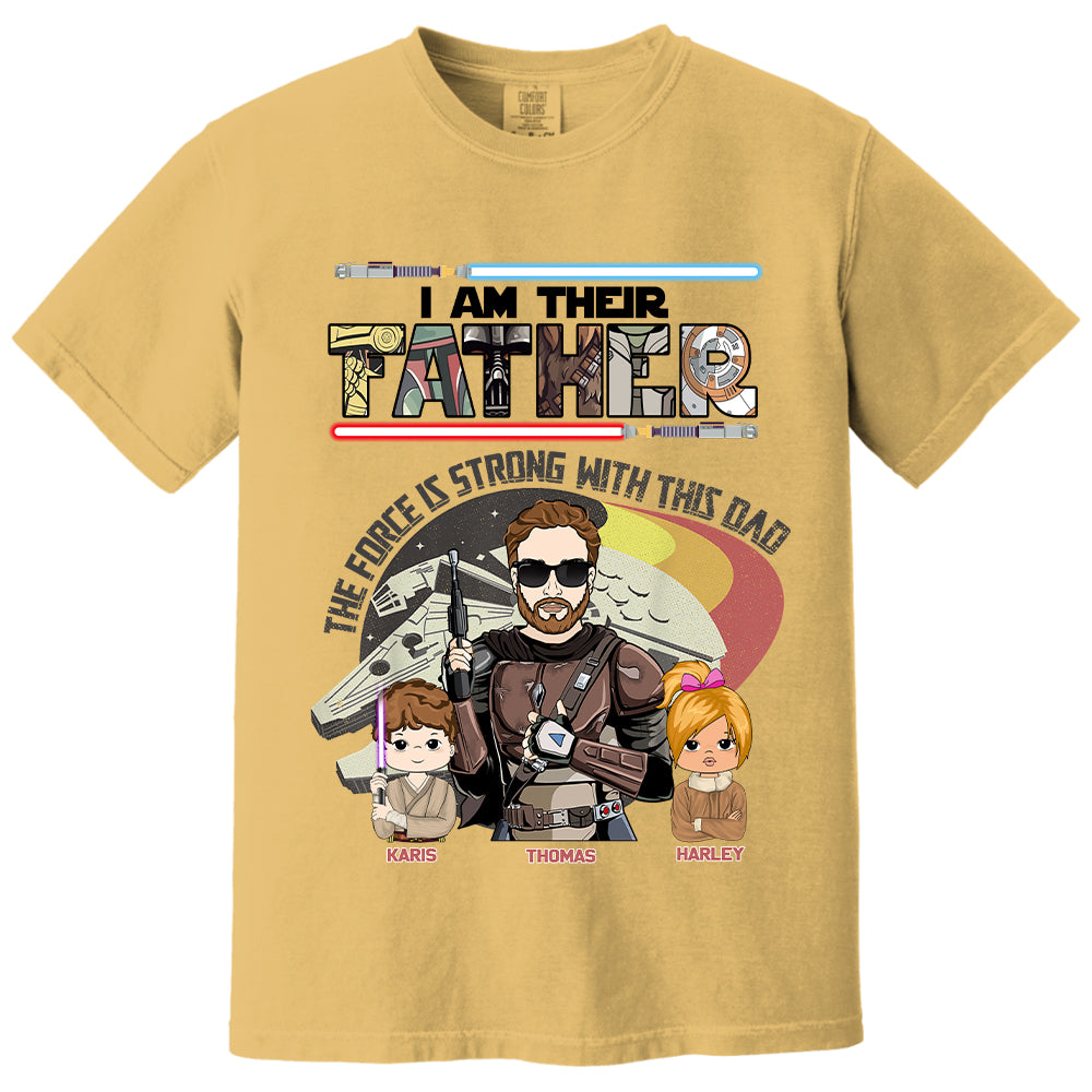 The Force Is Strong With This Dad - I Am Their Father Personalized Shirt Gift For Dad - Custom Father's Day Gift 2026 Vr2 T24