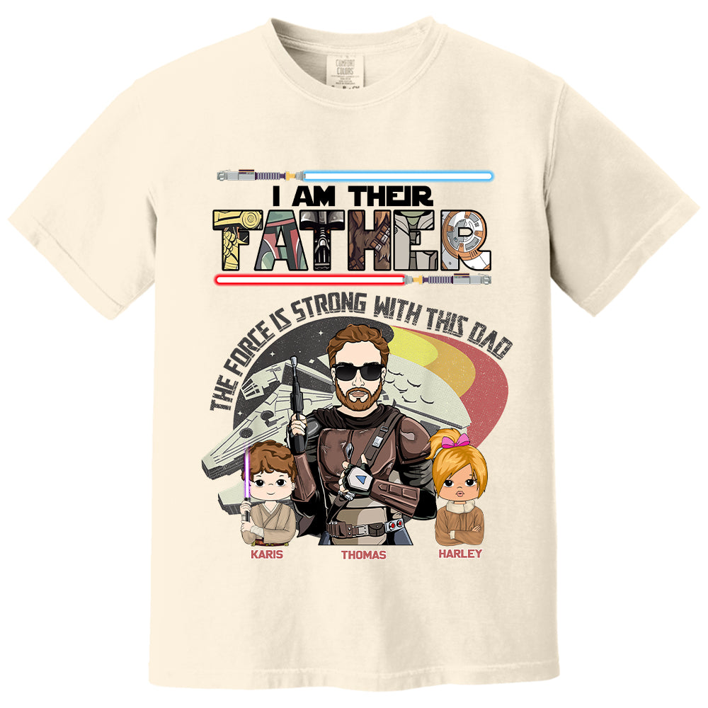 The Force Is Strong With This Dad - I Am Their Father Personalized Shirt Gift For Dad - Custom Father's Day Gift 2026 Vr2 T24