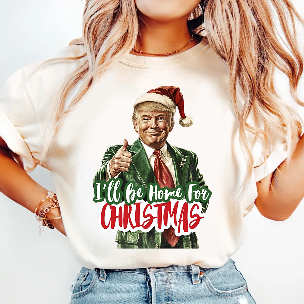 Trump I'll Be Home for Christmas - Humorous Trump Christmas T-Shirt