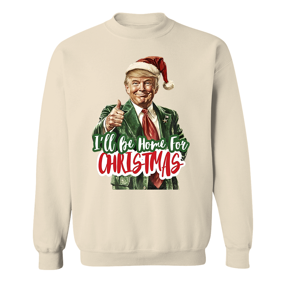 Trump I'll Be Home for Christmas - Humorous Trump Christmas T-Shirt