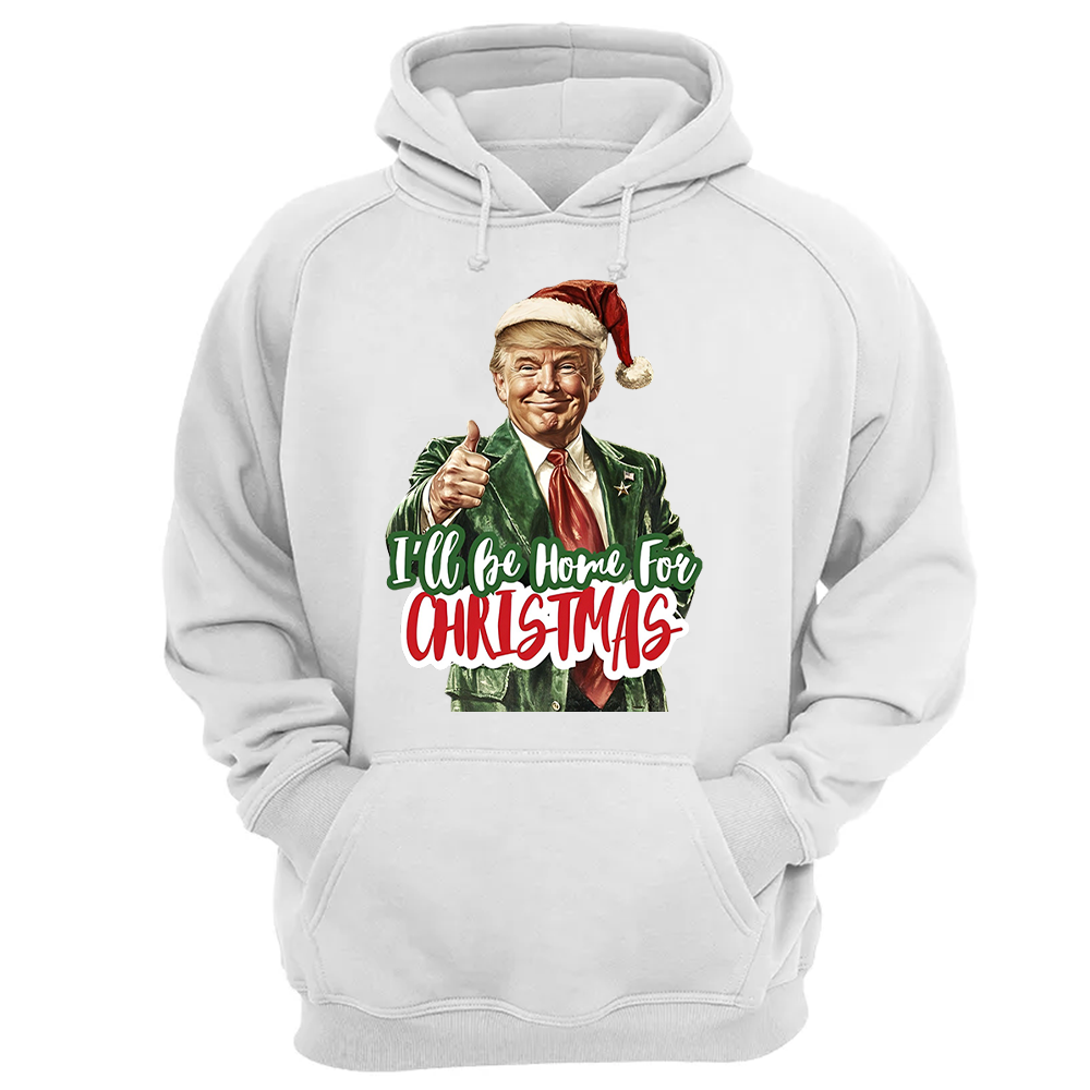 Trump I'll Be Home for Christmas - Humorous Trump Christmas T-Shirt