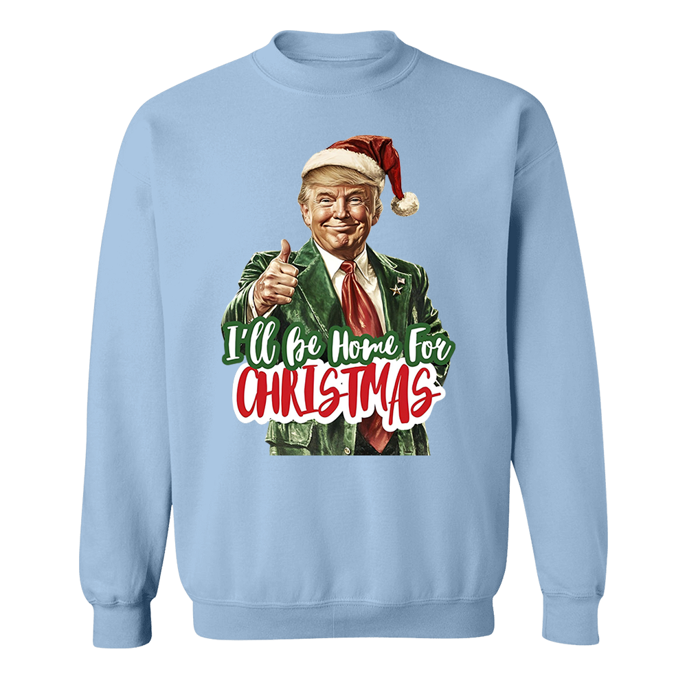 Trump I'll Be Home for Christmas - Humorous Trump Christmas T-Shirt