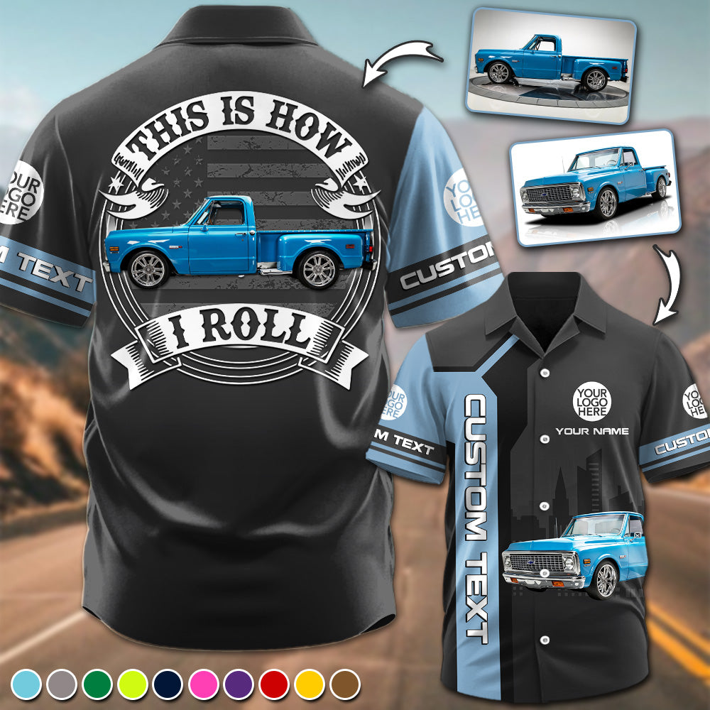 This Is How I Roll - Custom Pickup Truck Photo Hawaiian Shirts - Gift For Truck Guy A2110 Pt99