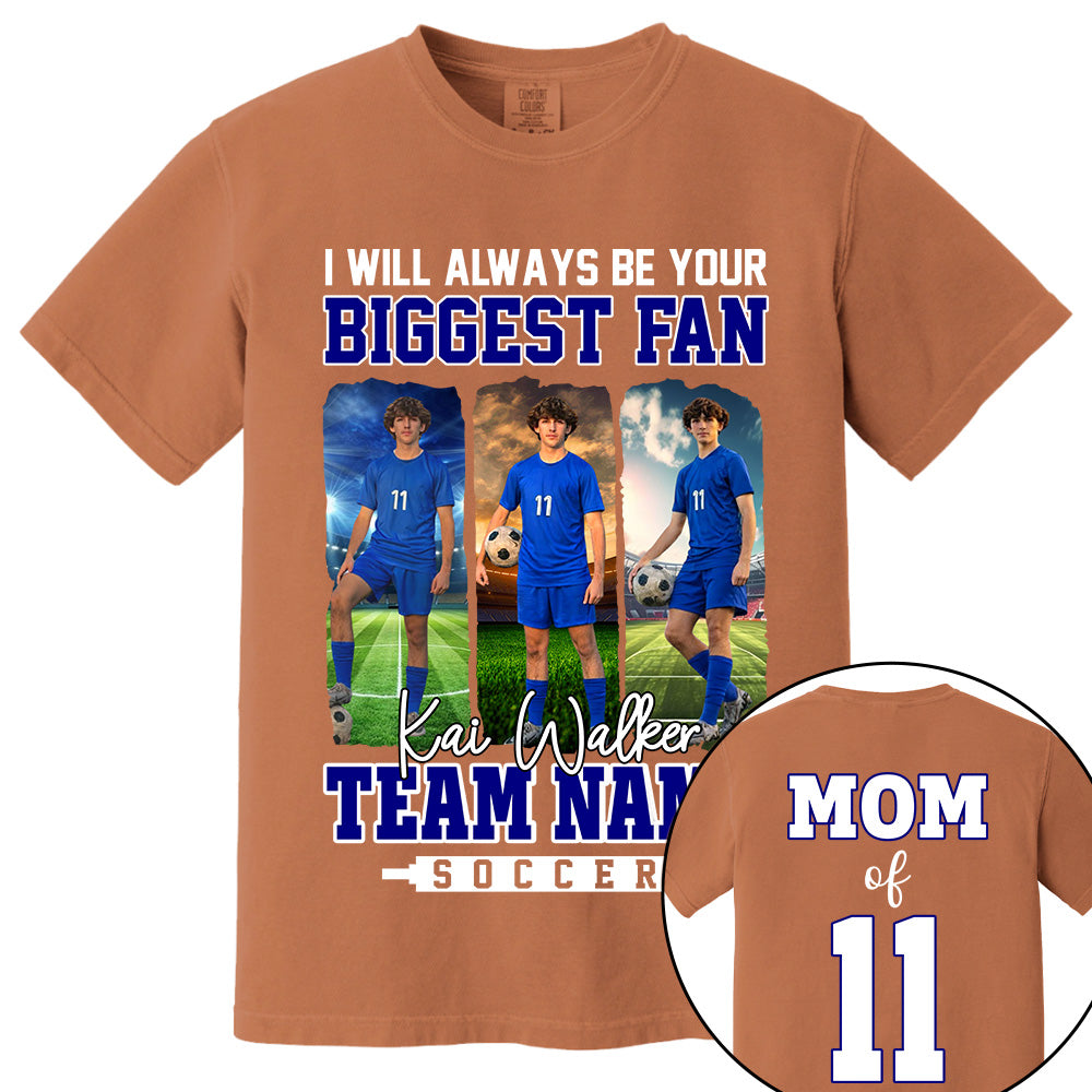 I Will Always Be Your Biggest Fan, Personalized Soccer Shirt For Soccer Mom Sport Family NA02 Li29