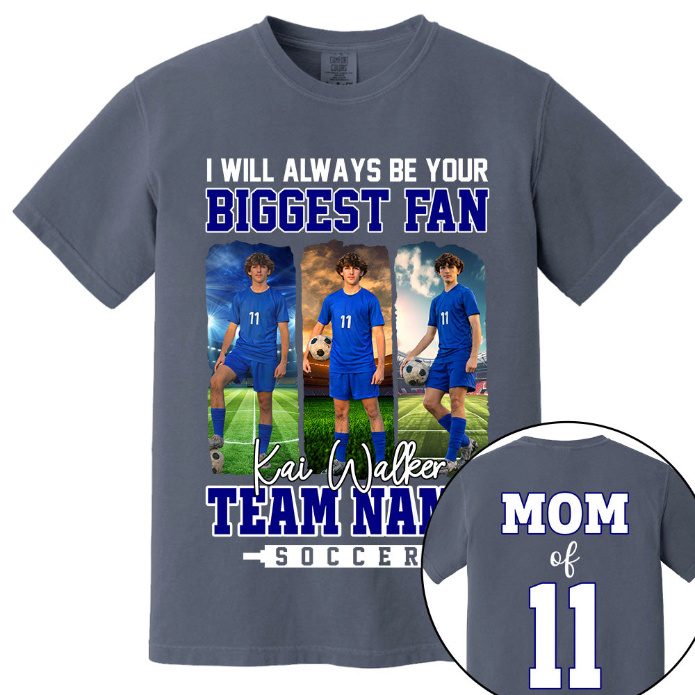 I Will Always Be Your Biggest Fan, Personalized Soccer Shirt For Soccer Mom Sport Family NA02 Li29