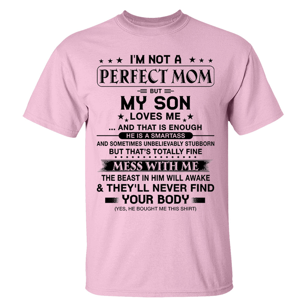 I'm Not A Perfect Mom But My Son Loves Me Shirt Shirt Perfect Gift For Mom
