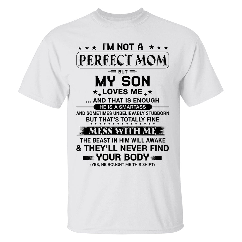 I'm Not A Perfect Mom But My Son Loves Me Shirt Shirt Perfect Gift For Mom