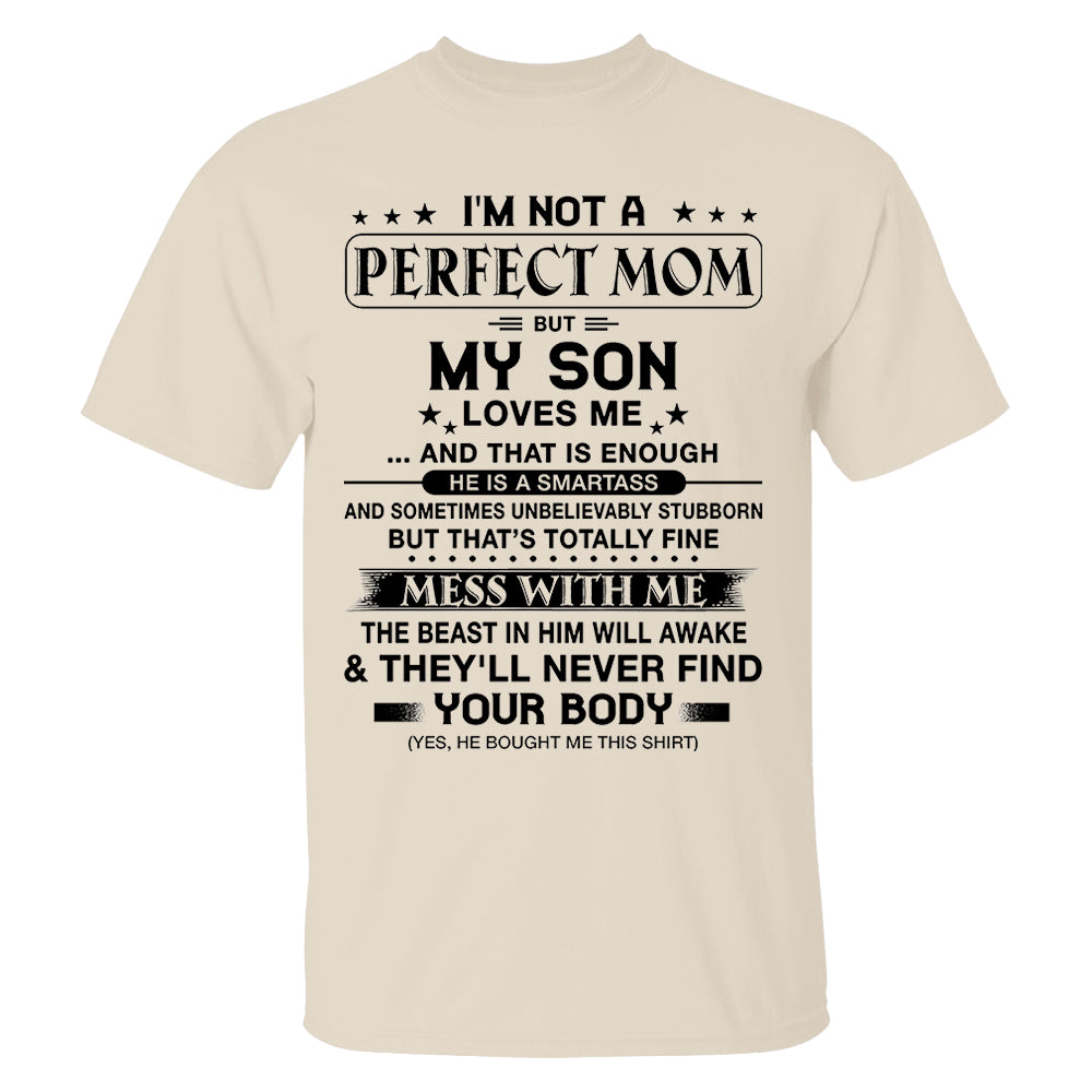 I'm Not A Perfect Mom But My Son Loves Me Shirt Shirt Perfect Gift For Mom