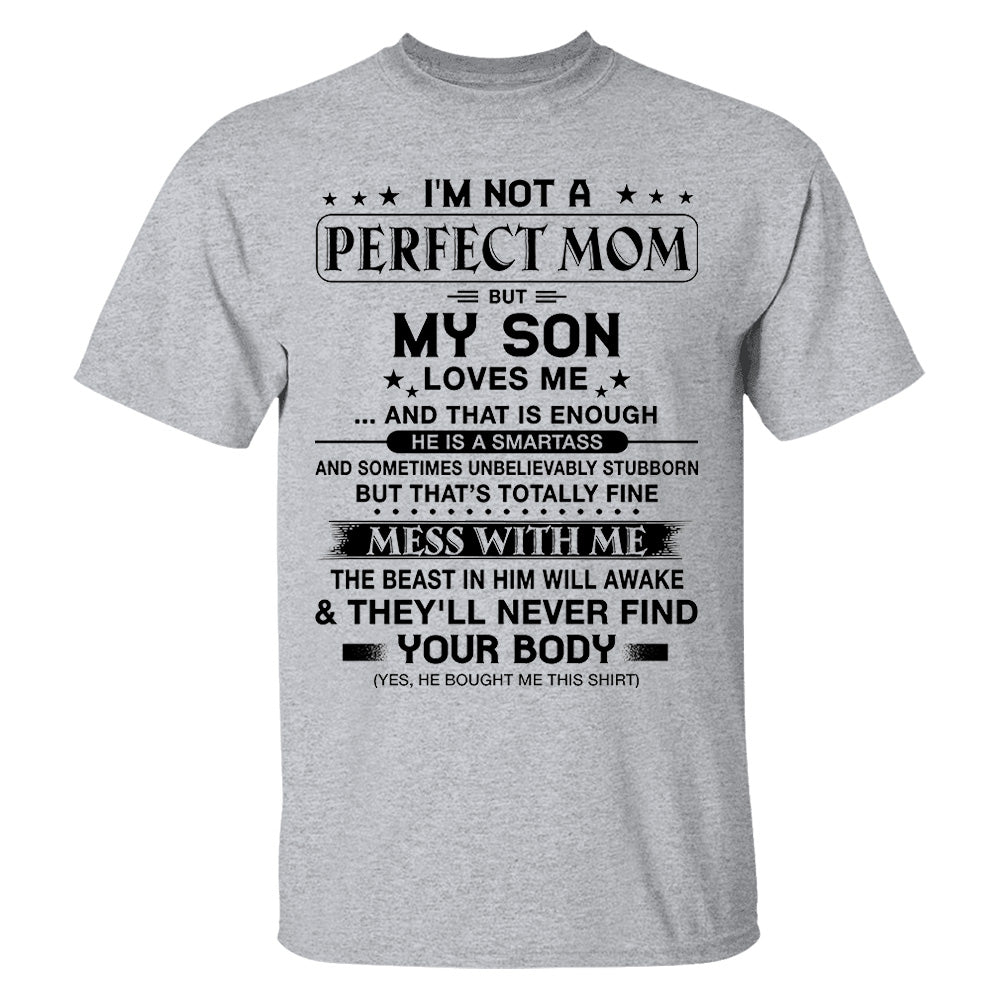 I'm Not A Perfect Mom But My Son Loves Me Shirt Shirt Perfect Gift For Mom