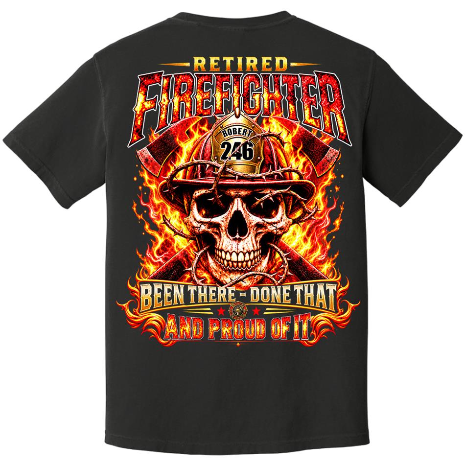 Personalized Retired Firefighter Shirt, Custom Name & Badge Number, Been There Done That, Proud Firefighter Retirement Gift H2511 Trna KL07