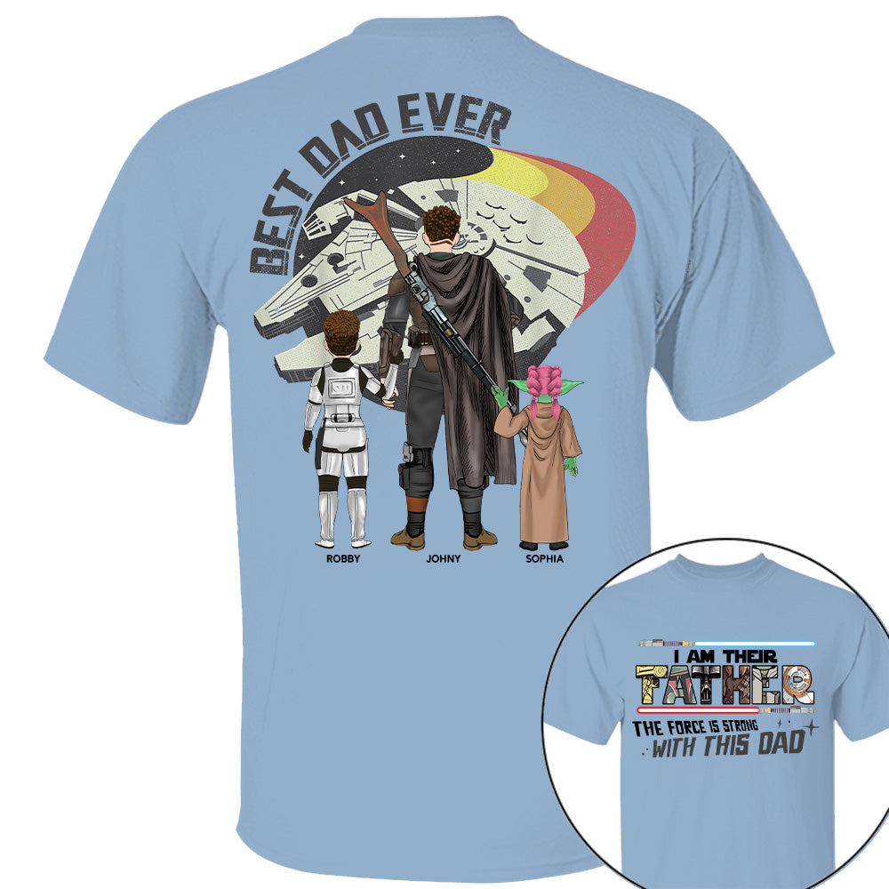 The Force Is Strong With This Dad - I Am Their Father Personalized Shirt Gift For Dad - Custom Father's Day Gift 2026 T24