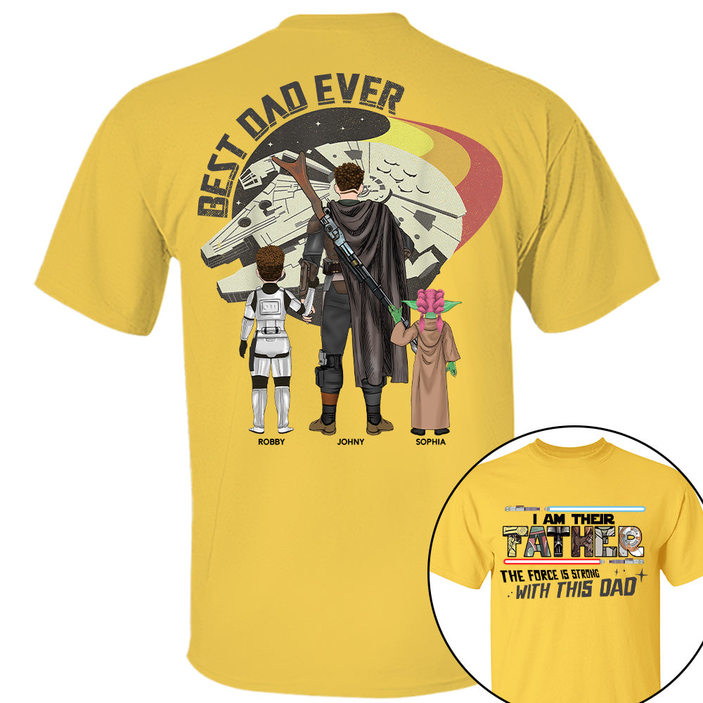 The Force Is Strong With This Dad - I Am Their Father Personalized Shirt Gift For Dad - Custom Father's Day Gift 2026 T24