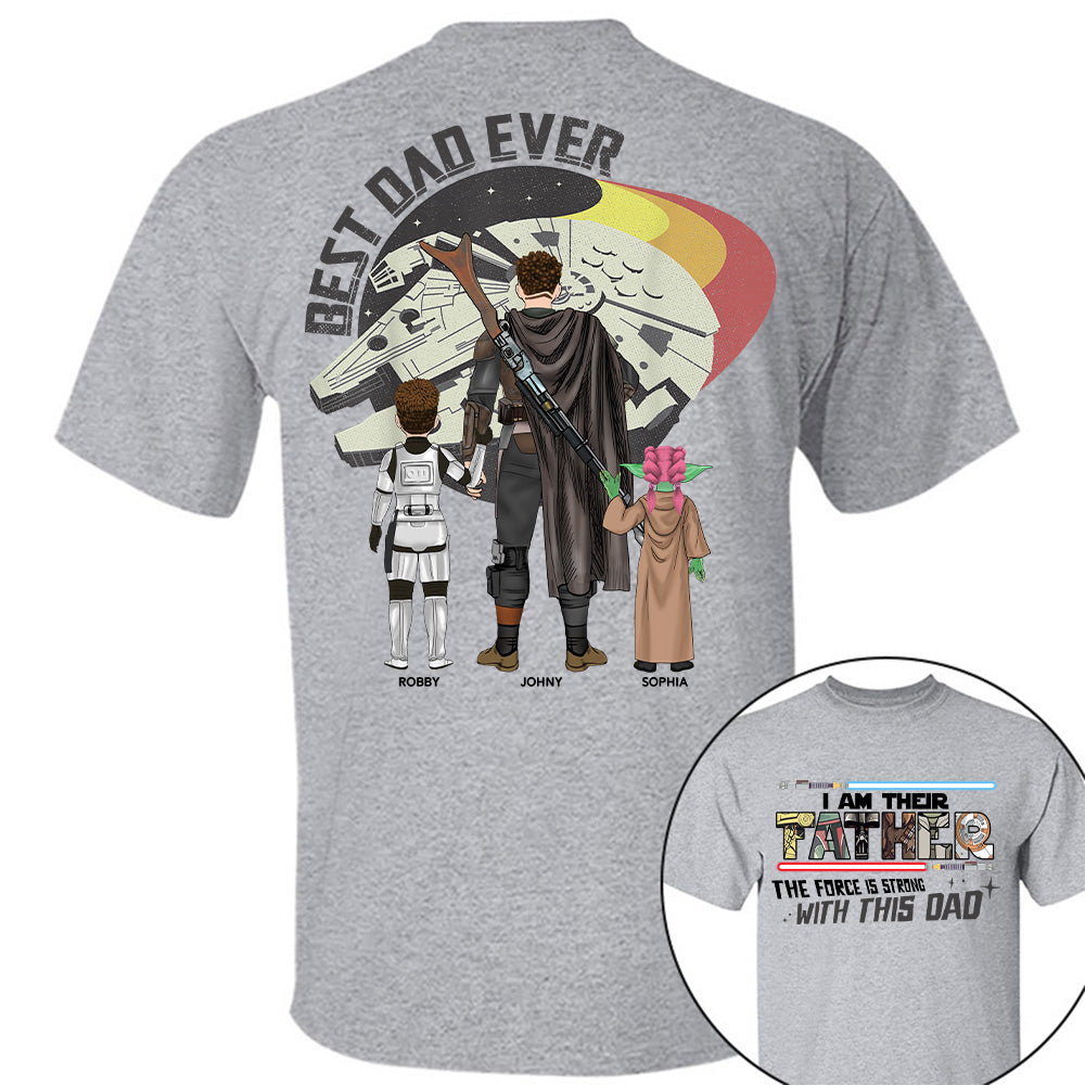 The Force Is Strong With This Dad - I Am Their Father Personalized Shirt Gift For Dad - Custom Father's Day Gift 2026 T24