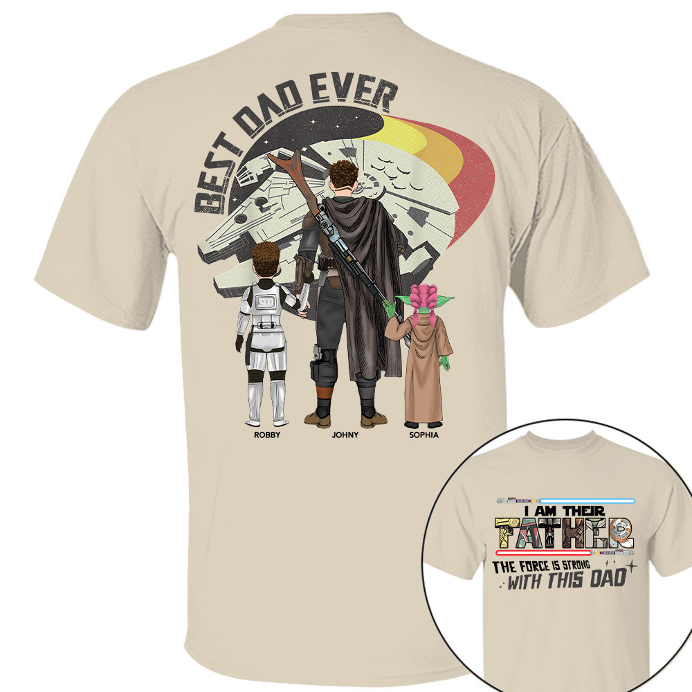 The Force Is Strong With This Dad - I Am Their Father Personalized Shirt Gift For Dad - Custom Father's Day Gift 2026 T24