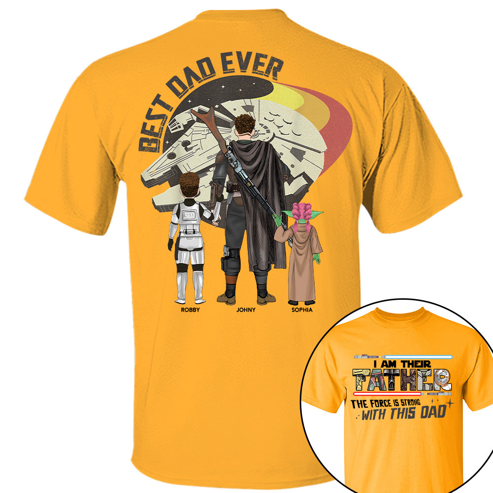 The Force Is Strong With This Dad - I Am Their Father Personalized Shirt Gift For Dad - Custom Father's Day Gift 2026 T24