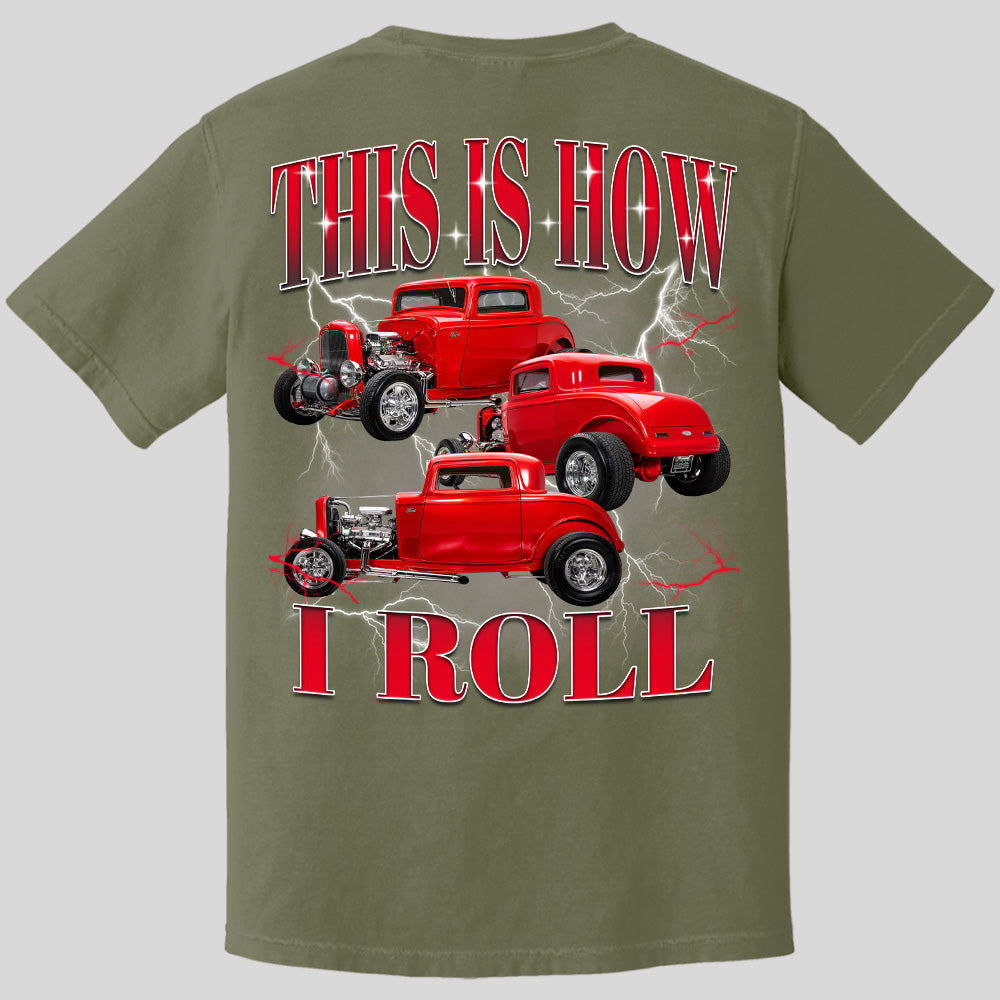 This Is How I Roll - Custom Hot Rod Photo Shirts - Gift For Car Lovers A2110 Pt99