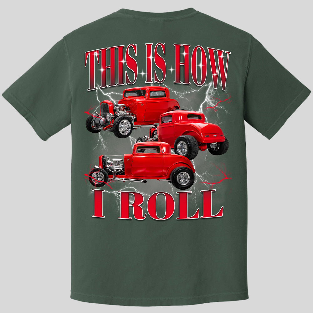 This Is How I Roll - Custom Hot Rod Photo Shirts - Gift For Car Lovers A2110 Pt99