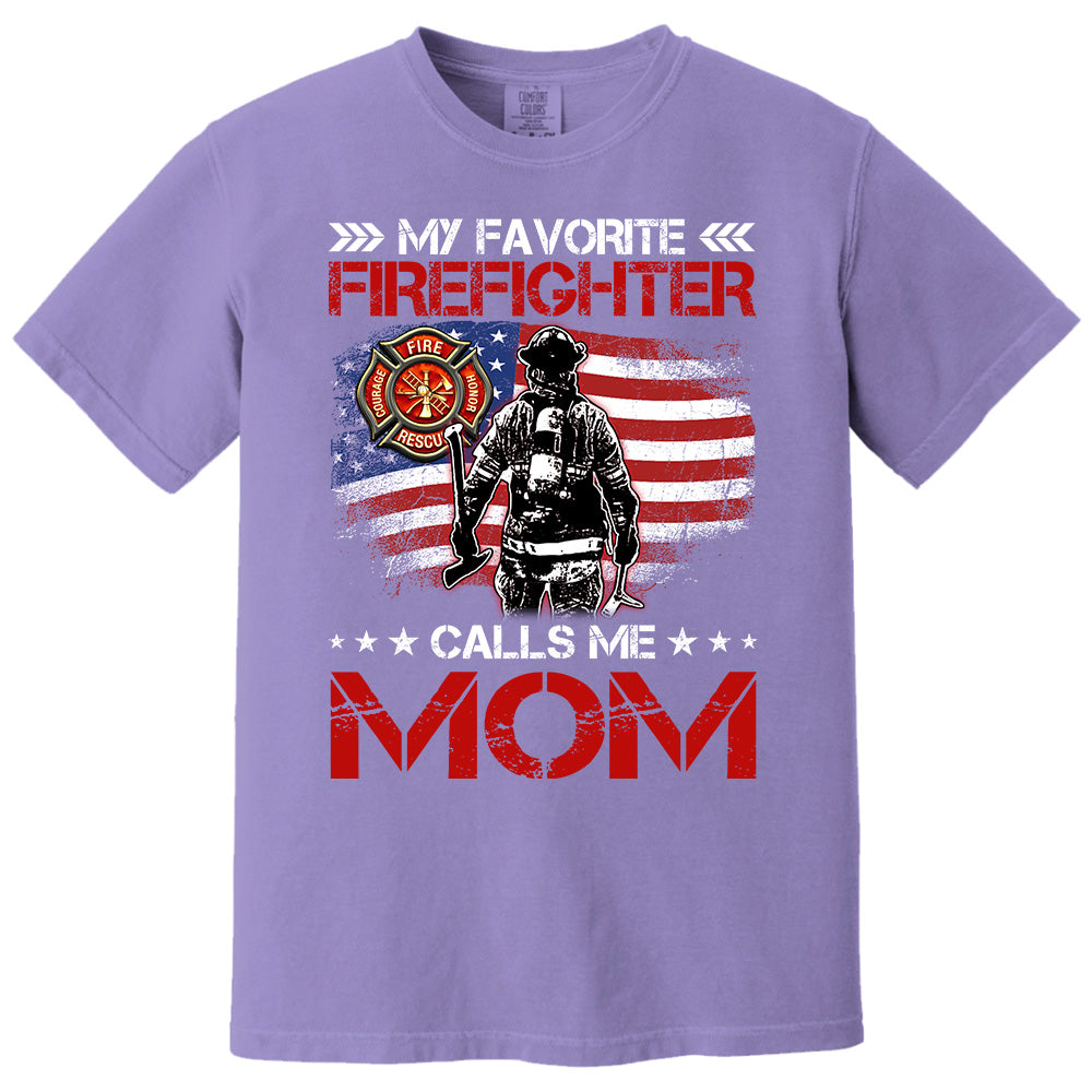 My Favorite Firefighter Calls Me Mom, Custom Shirt Gift For Firefighter Mom Dad Wife Grandma T1807 Pt99