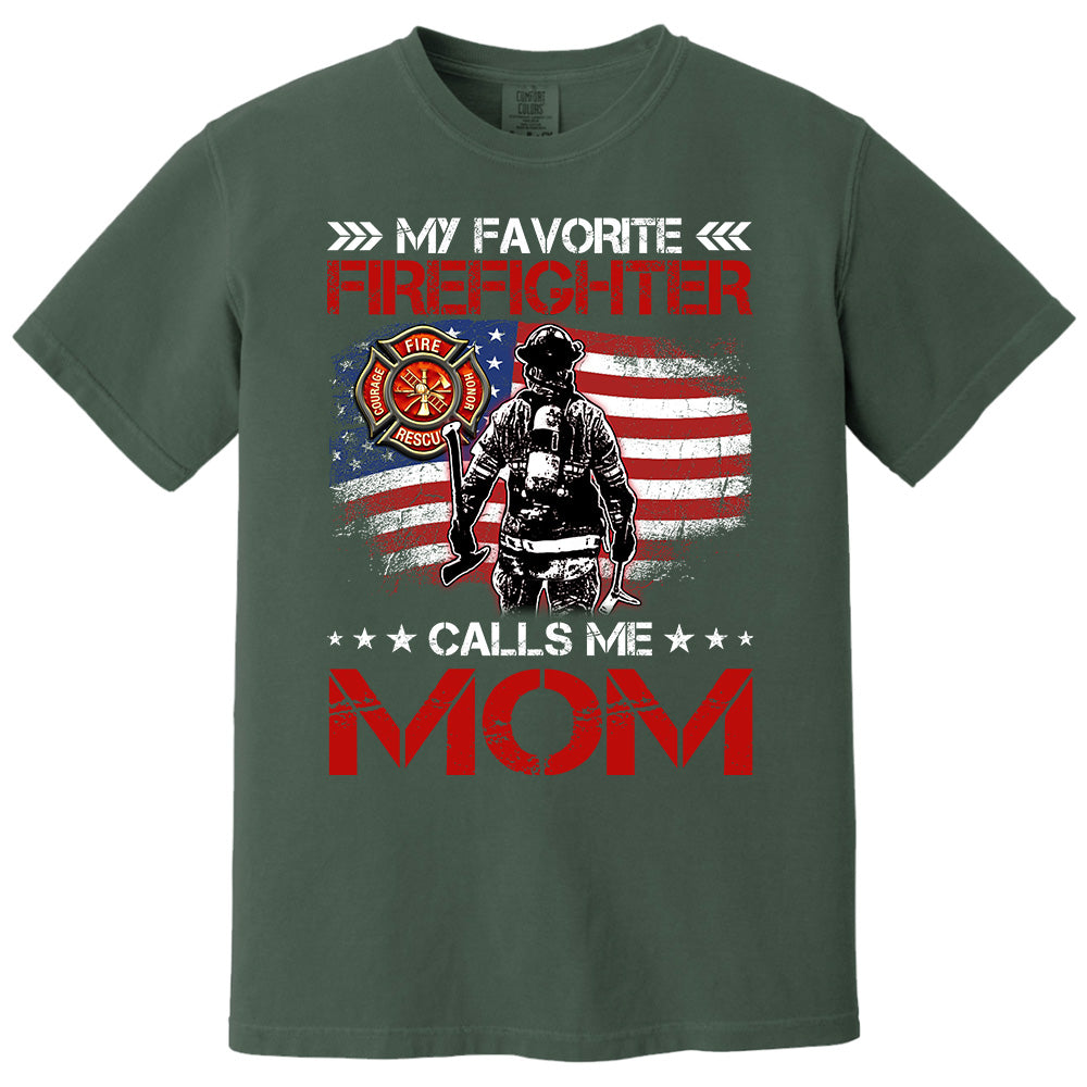 My Favorite Firefighter Calls Me Mom, Custom Shirt Gift For Firefighter Mom Dad Wife Grandma T1807 Pt99