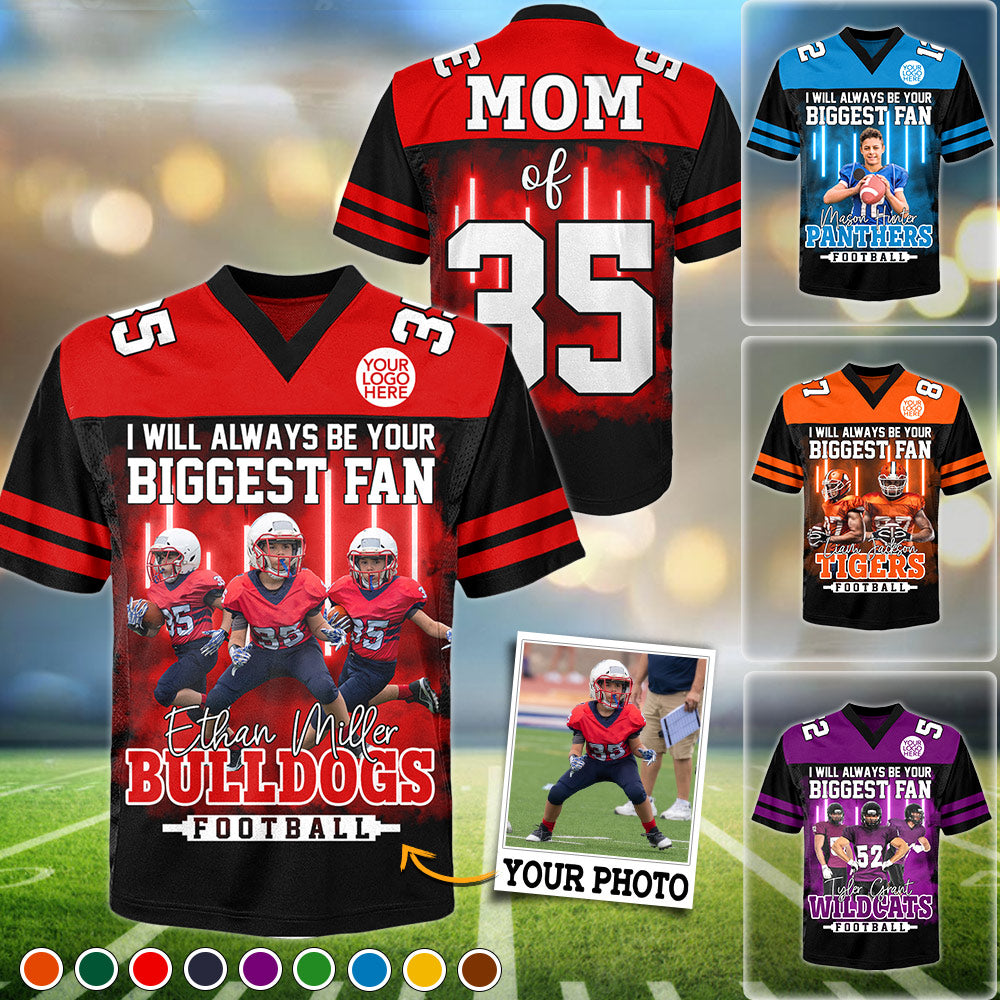 I Will Always Be Your Biggest Fan, Custom Photo Football Game Day Football Jersey, Personalized Gift For Football Player Na02 Do99