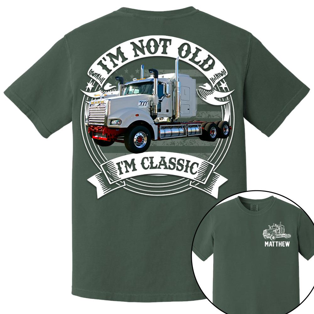 I'm Not Old I'm Classic Mack Super-Liner Graphic Personalized Car's Photo Quarter Shirt
