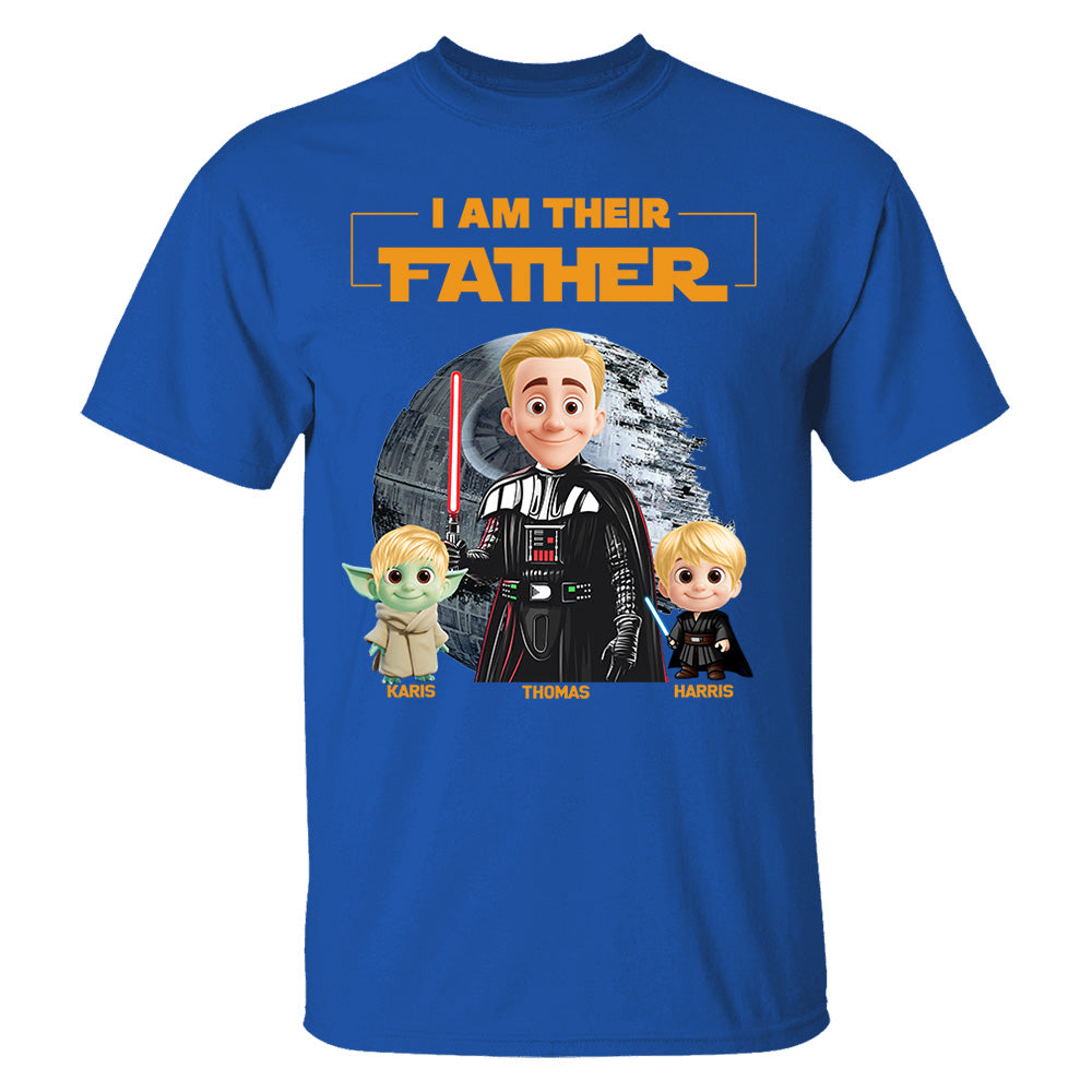 I Am Their Father Custom Shirt For Dad - Father's Day Gift Nh00