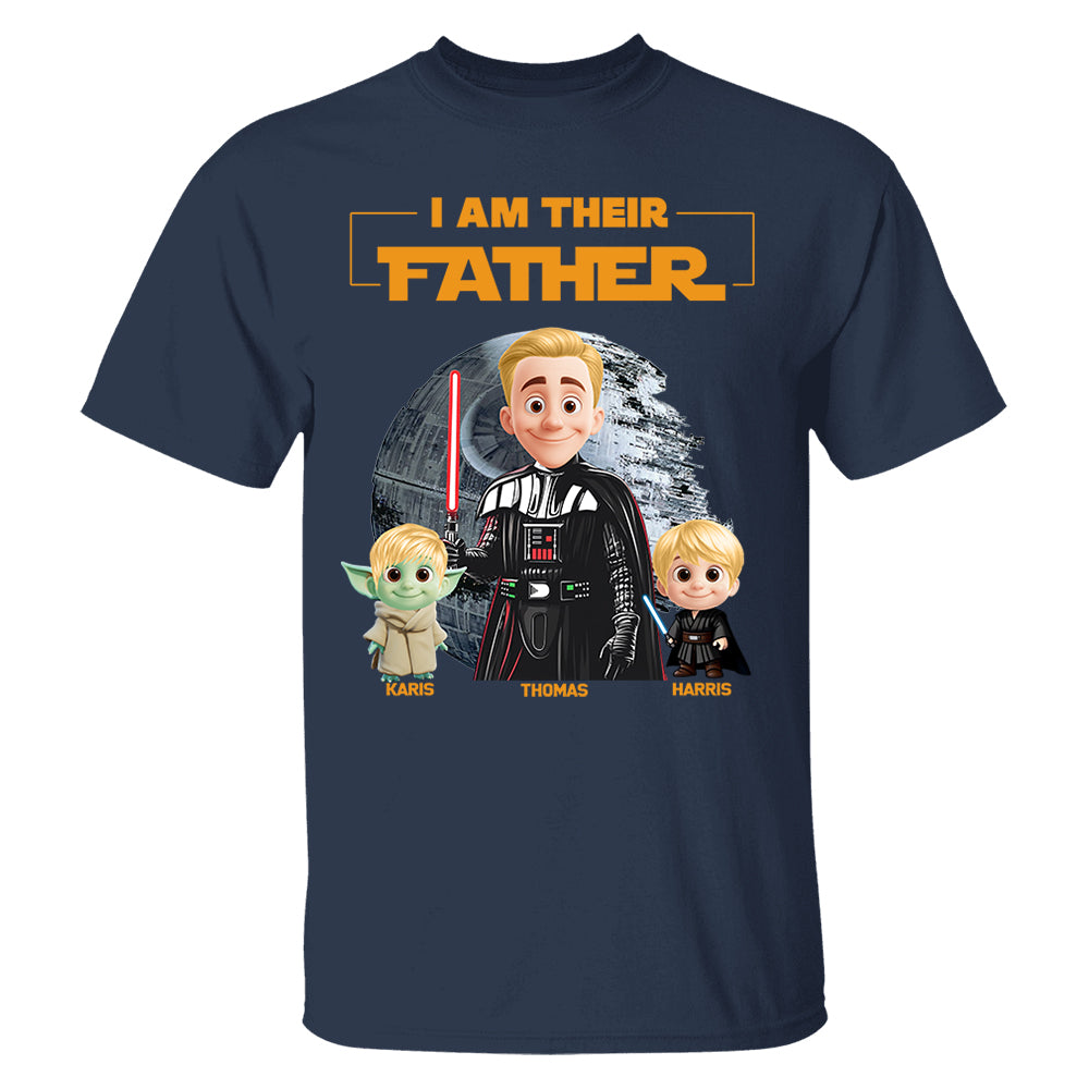 I Am Their Father Custom Shirt For Dad - Father's Day Gift Nh00