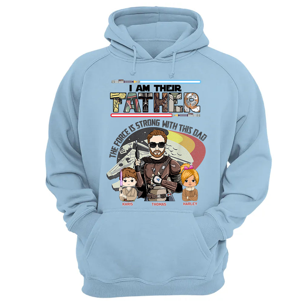 The Force Is Strong With This Dad - I Am Their Father Personalized Shirt Gift For Dad - Custom Father's Day Gift 2026 Vr2 T24