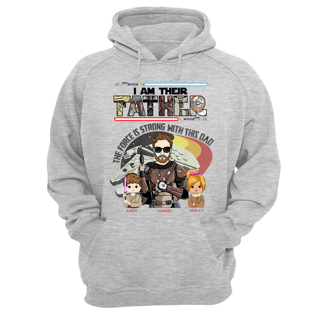The Force Is Strong With This Dad - I Am Their Father Personalized Shirt Gift For Dad - Custom Father's Day Gift 2026 Vr2 T24