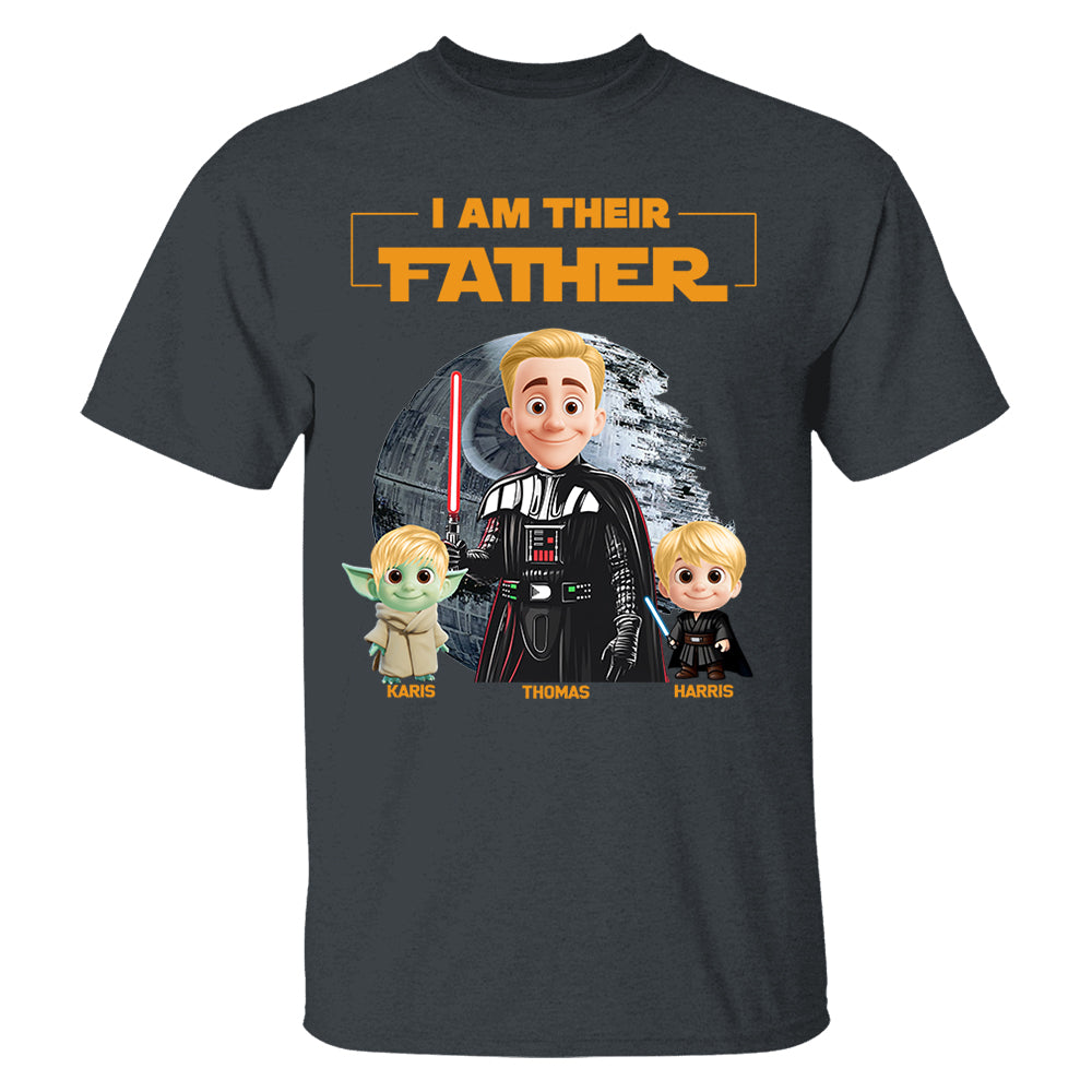 I Am Their Father Custom Shirt For Dad - Father's Day Gift Nh00