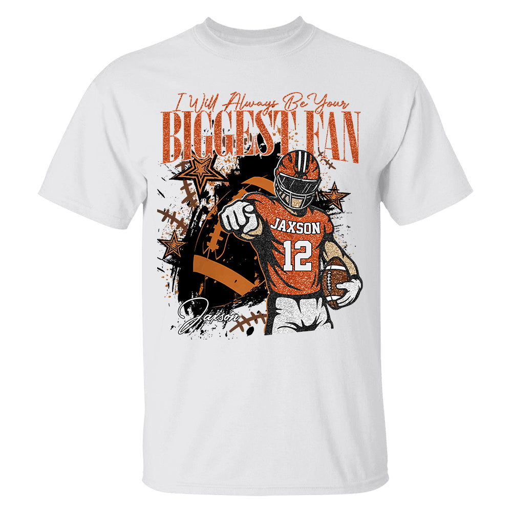 I'll Always Be Your Biggest Fan Retro Custom Football Player Shirt, Football Mom Tee, Fall Football Custom School Football Team Shirts, American Football Sports, Custom Football Hv01