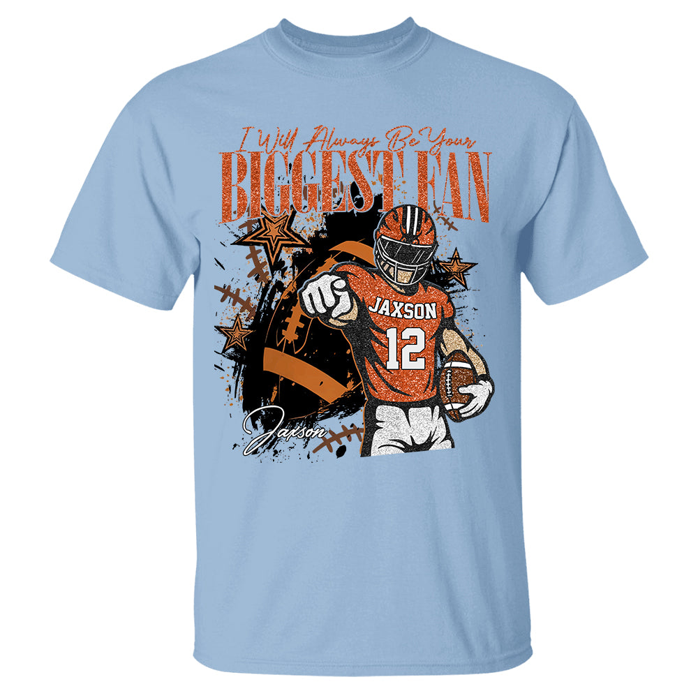 I'll Always Be Your Biggest Fan Retro Custom Football Player Shirt, Football Mom Tee, Fall Football Custom School Football Team Shirts, American Football Sports, Custom Football Hv01