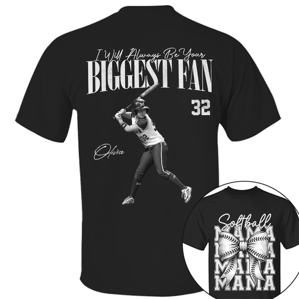 I'll Always Be Your Biggest Fan, Softball Mama Shirt, Personalized Softball Shirt, Gift For Softball Lover T1807 Li29