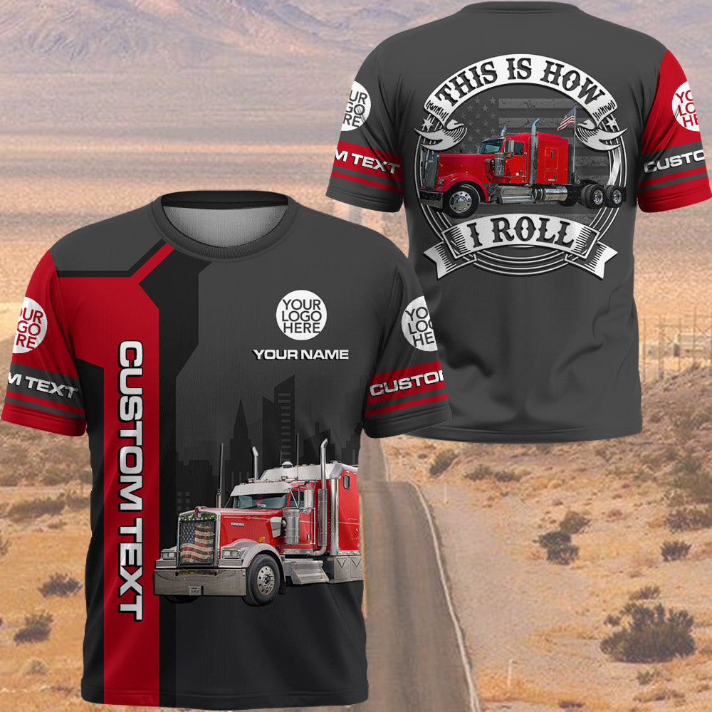 This Is How I Roll - Custom Photo Truck For Trucker Shirt A2110