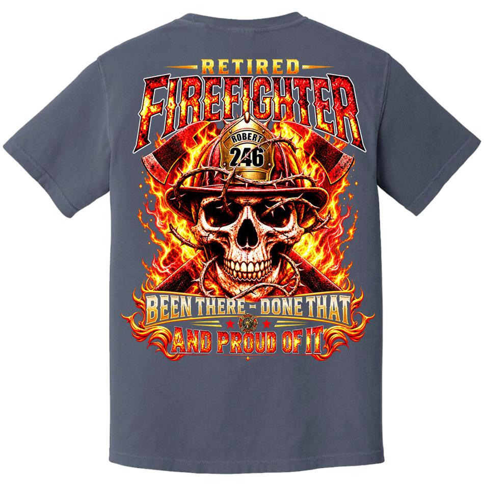 Personalized Retired Firefighter Shirt, Custom Name & Badge Number, Been There Done That, Proud Firefighter Retirement Gift H2511 Trna KL07