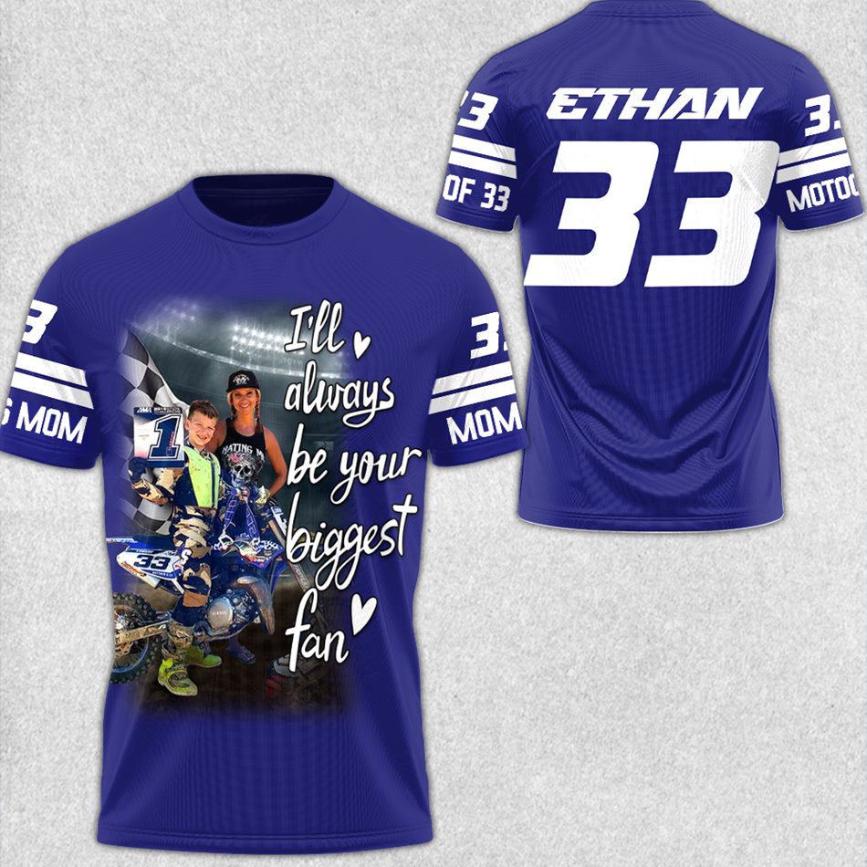 Custom Photo I Will Always Be Your Biggest Fan All Over Print Shirt For Motocross Mom Grandma H2511 Trna