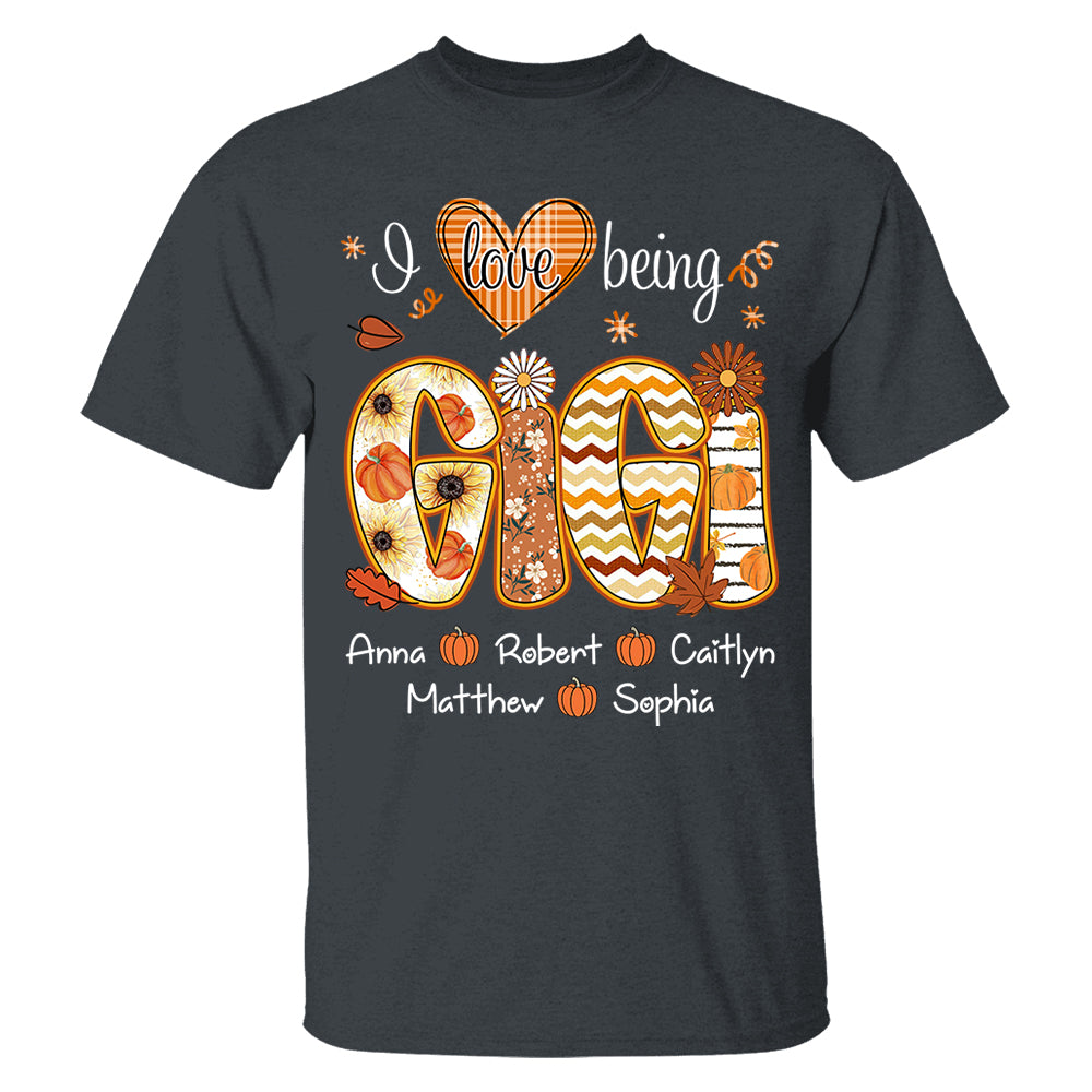I Love Being Gigi - Personalized Shirt For Grandma - Autumn Family Gifts