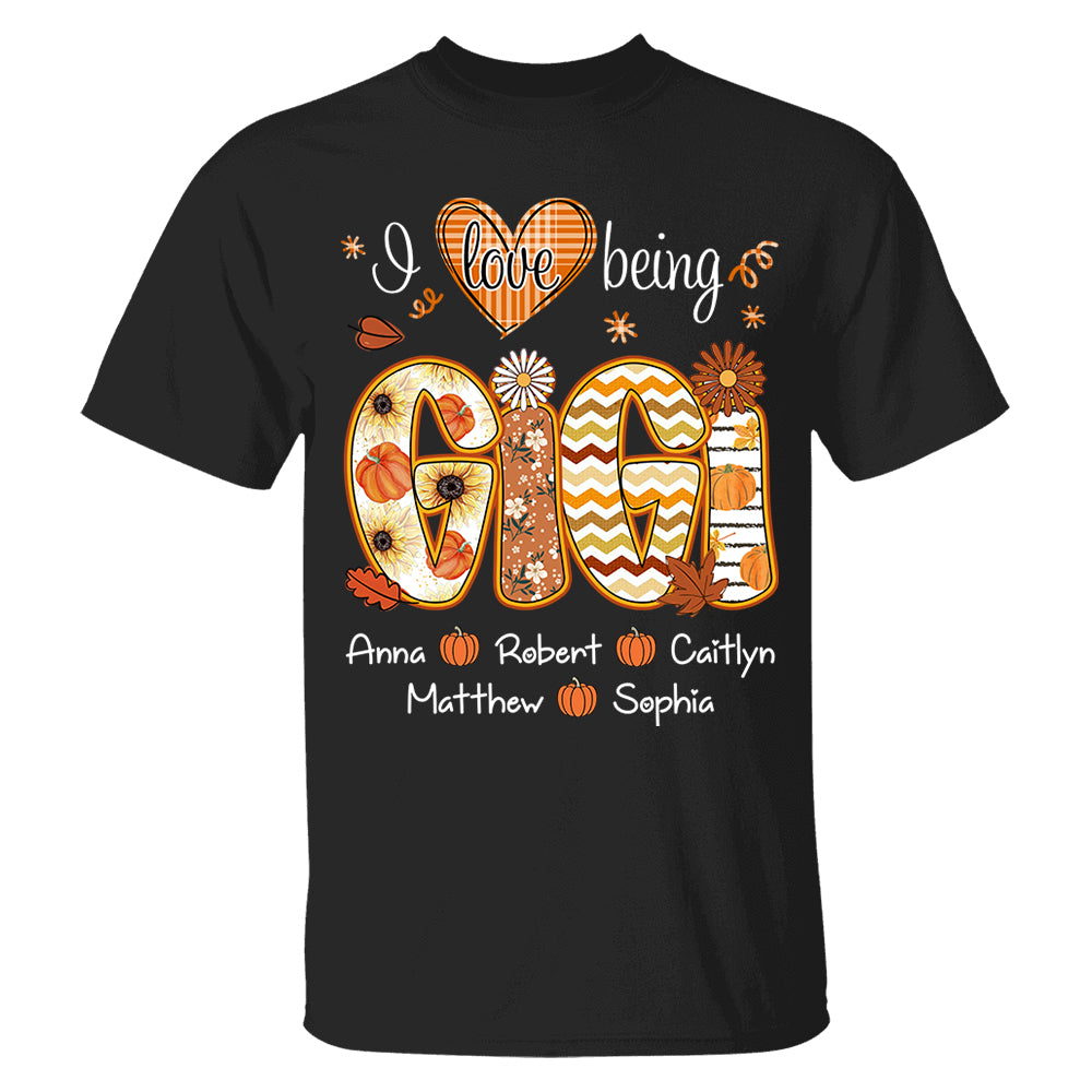 I Love Being Gigi - Personalized Shirt For Grandma - Autumn Family Gifts