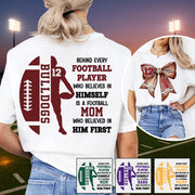 A Football Mom Who Believed In Him First, Personalized Football Bow Shirt, Gift For Football Mom, Dad, Family,... A2110 Vr2 Li29