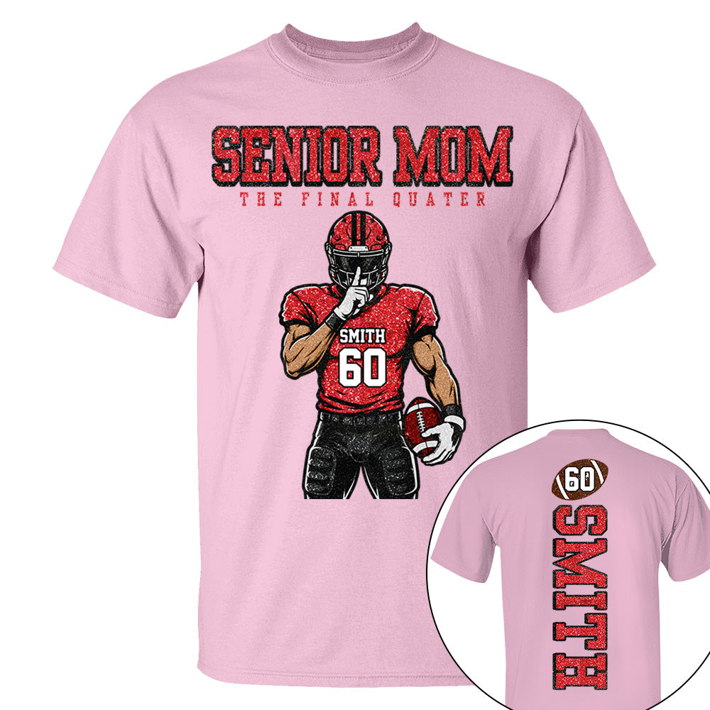 Personalized Senior Mom Football Shirt, The Final Quarter Shirt, Custom Player Name Number Tee, Class of 2027 Football Mom Gift Na02 VH01