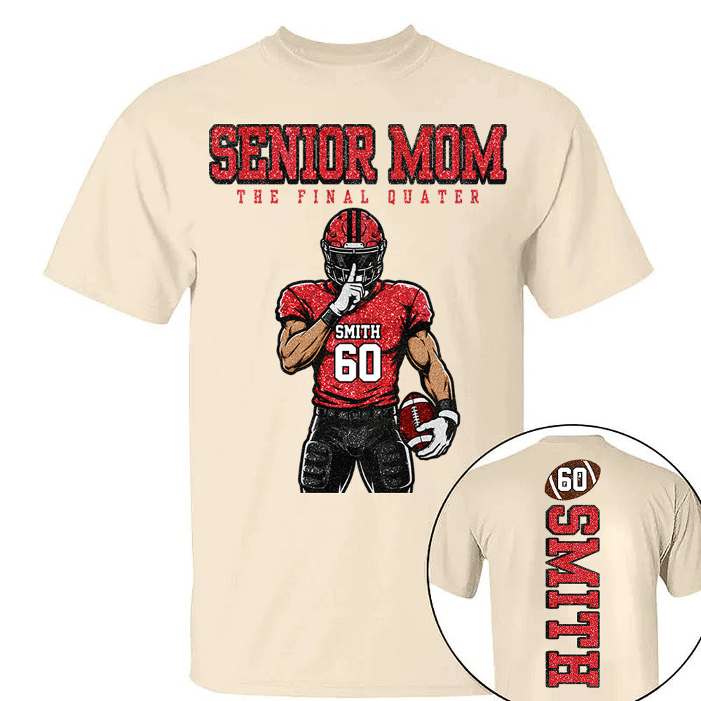 Personalized Senior Mom Football Shirt, The Final Quarter Shirt, Custom Player Name Number Tee, Class of 2027 Football Mom Gift Na02 VH01