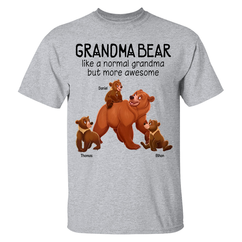 Grandma Bear Like A Normal Grandma But More Awesome - Personalized Shirt For Grandma Hv01
