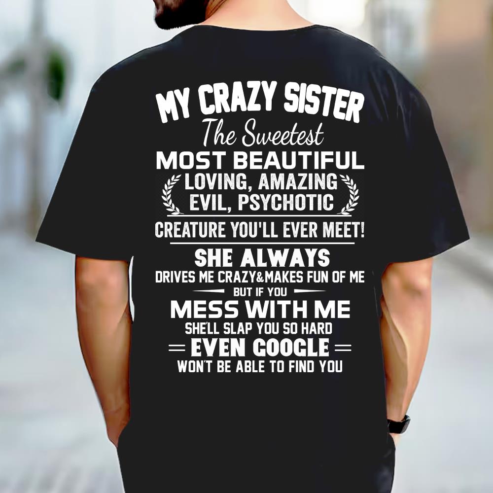 My Crazy Sister The Sweetest Most Beautiful Shirt Perfect Gift For Sister