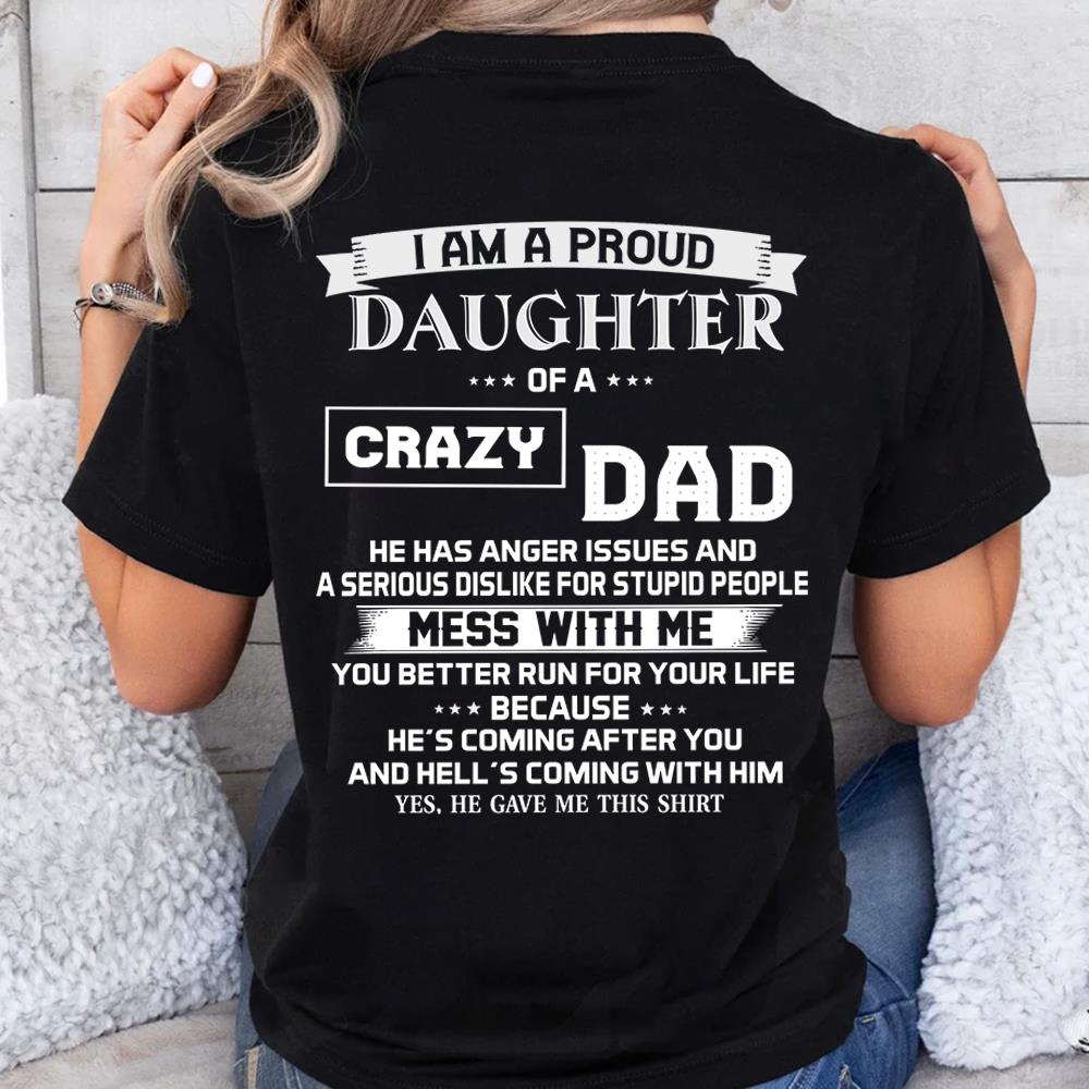 I Am A Proud Daughter Of A Crazy Dad Shirt Shirt Perfect Gift For Daughter 2