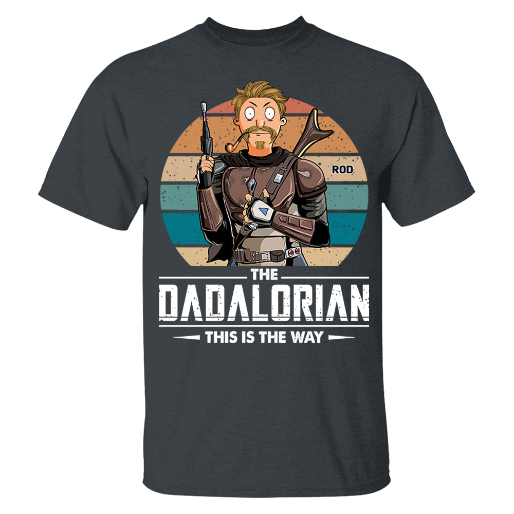 The Dadalorian This Is The Way Personalized Shirt - Gift For Dad Or Grandpa Pt99