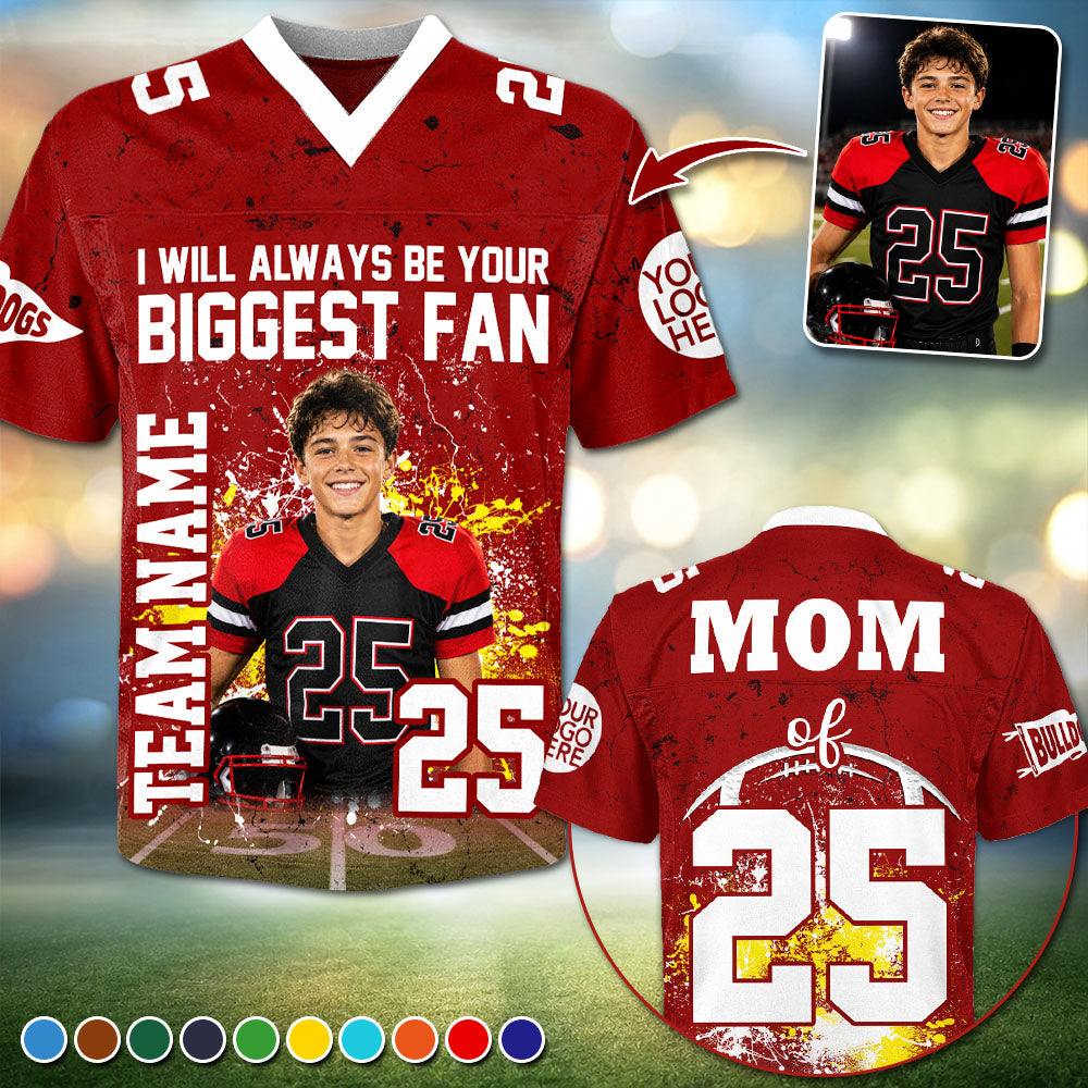 Custom Photo I Will Always Be Your Biggest Fan Football Shirt L0411 Pt99