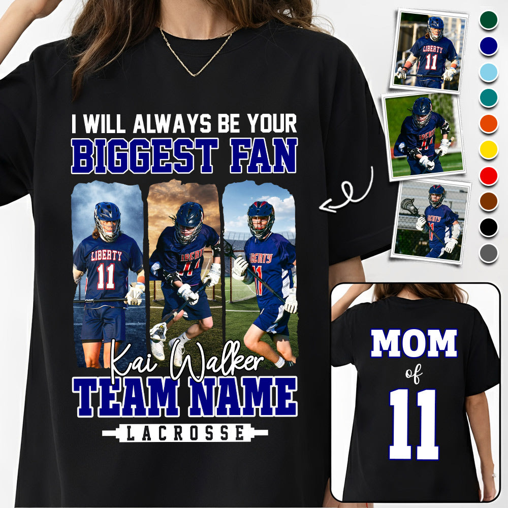 I Will Always Be Your Biggest Fan, Personalized Shirt For Lacrosse Mom Sport Family NA04 Li29