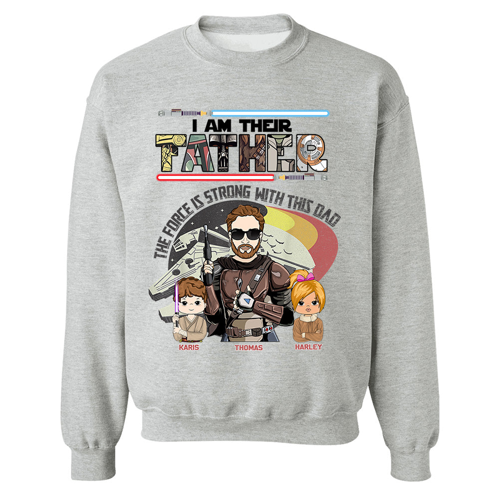 The Force Is Strong With This Dad - I Am Their Father Personalized Shirt Gift For Dad - Custom Father's Day Gift 2026 Vr2 T24