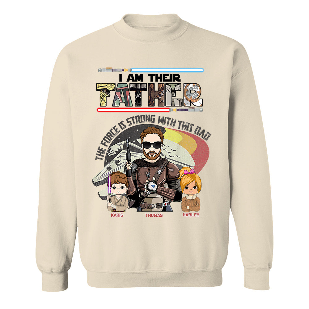 The Force Is Strong With This Dad - I Am Their Father Personalized Shirt Gift For Dad - Custom Father's Day Gift 2026 Vr2 T24